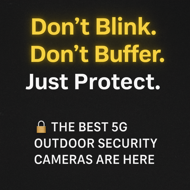 Best 5G Outdoor Security Cameras in 2025